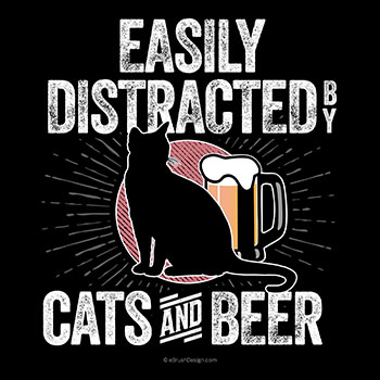 easily distracted by cats and beer