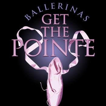 Ballerinas get the pointe