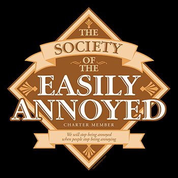 Society of The Easily Annoyed