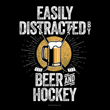 easily distracted by beer and hockey
