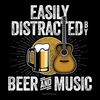 easily distracted by beer and music