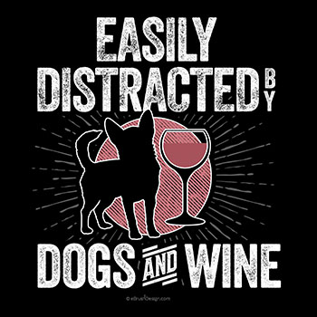 easily distracted by dogs and wine