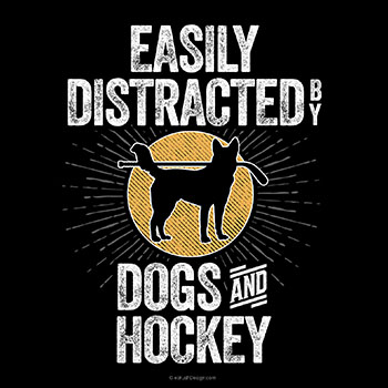 easily distracted by hockey and dogs