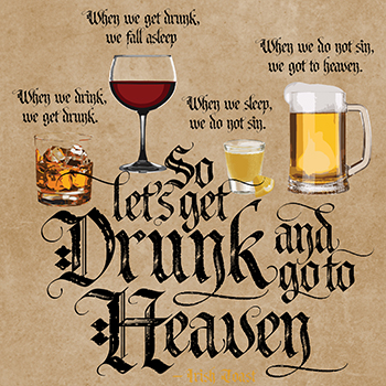 let's get drunk and go to heaven