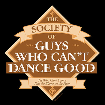 Society Of Guys Who Can't Dance Good