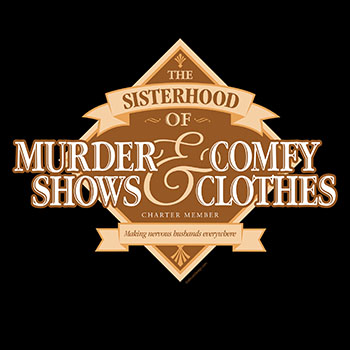 Sisterhood of Murder Shows & Comfy Clothes
