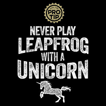 pro tip: don't play leapfrog with a unicorn