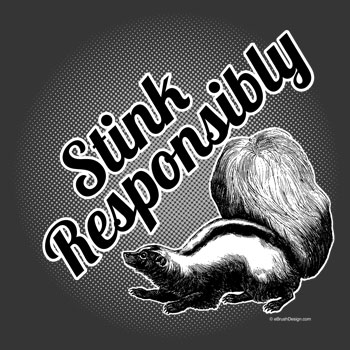 stink responsibly