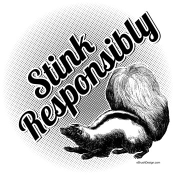 stink responsibly