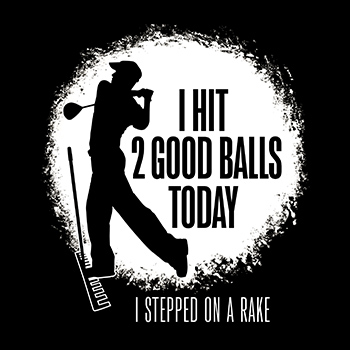 I hit two good balls today