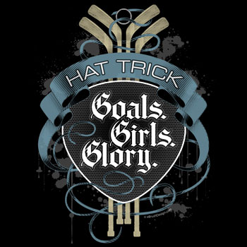 Hat Trick: Goals. Girls. Glory.