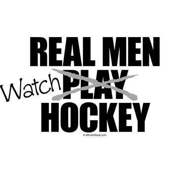 Real Men Watch Hockey