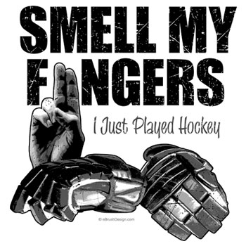 Smell My Hockey Fingers