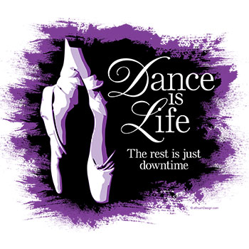 dance is life. The rest is downtime.