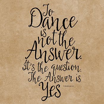dance is not the answer
